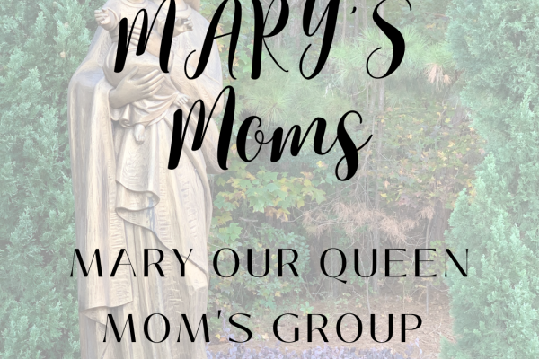 Mary’s Moms: for mothers of young children