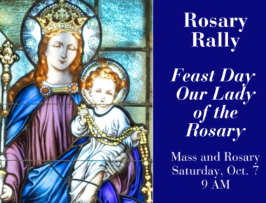 Rosary Rally: Feast Day of our Lady of the Rosary